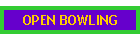 OPEN BOWLING