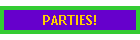 PARTIES AND MORE